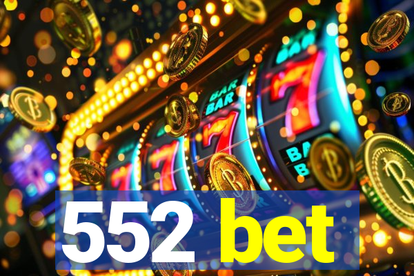 552 bet